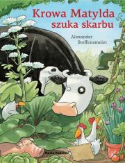 Krowa Matylda szuka skarbu w.2. Autor: Alexander Steffensmeier. Dadada.pl Okładka książki Krowa Matylda szuka skarbu w.2