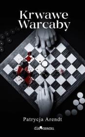 Krwawe warcaby. Autor: Patrycja Arendt. Dadada.pl Okładka książki Krwawe warcaby