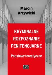 Okładka książki Kryminalne rozpoznanie penitencjarne