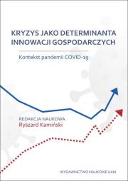 Opakowanie Kryzys jako determinanta innowacji gospodarczych. Kontekst pandemii COVID-19