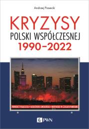 Kryzysy Polski współczesnej. 1990-2022. Autor: Piasecki Andrzej K.. Dadada.pl Okładka książki Kryzysy Polski współczesnej. 1990-2022