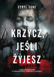 Okładka książki Krzycz jeśli żyjesz