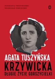Krzywicka. Długie życie gorszycielki. Autor: Agata Tuszyńska. Dadada.pl Okładka książki Krzywicka. Długie życie gorszycielki