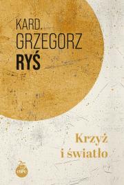 Krzyż i światło. Autor: Grzegorz Ryś. Dadada.pl Okładka książki Krzyż i światło