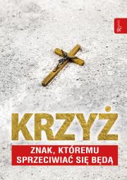 Okładka książki Krzyż znak, którem sprzeciwiać się będą