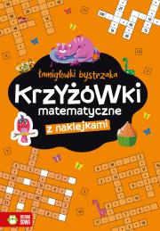 Krzyżowki matematyczne. Łamigłówki bystrzaka. Autor: Zuzanna Osuchowska. Dadada.pl Okładka książki Krzyżowki matematyczne. Łamigłówki bystrzaka