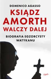 Ksiądz Amorth walczy dalej. Autor: Agasso Domenico. Dadada.pl Okładka książki Ksiądz Amorth walczy dalej