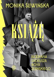 Książę. Biografia Tadeusza Boya-Żeleńskiego. Autor: Monika Śliwińska. Dadada.pl Okładka książki Książę. Biografia Tadeusza Boya-Żeleńskiego