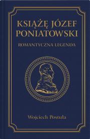 Okładka książki Książę Józef Poniatowski. Romantyczna legenda