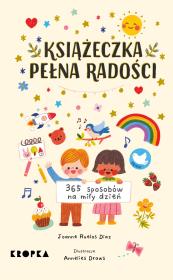 Książeczka pełna radości. Autor: Joanne Ruelos Diaz. Dadada.pl Okładka książki Książeczka pełna radości
