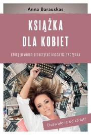 Książka dla kobiet. Autor: Barauskas Anna. Dadada.pl Okładka książki Książka dla kobiet