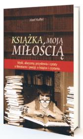 Książka moją miłością. Autor: Józef Kuffel. Dadada.pl Okładka książki Książka moją miłością
