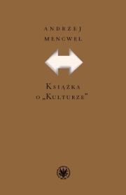 Książka o 'Kulturze”. Autor: Mencwel Andrzej. Dadada.pl Okładka książki Książka o 'Kulturze”