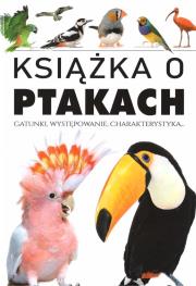 Książka o ptakach. Gatunki, występowanie.... Autor:   Praca zbiorowa. Dadada.pl Okładka książki Książka o ptakach. Gatunki, występowanie...