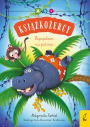 Książkożercy. Hipopotam na palmie. Autor: Małgorzata Korbiel. Dadada.pl Okładka książki Książkożercy. Hipopotam na palmie