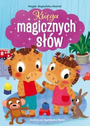 Księga magicznych słów!. Autor: Bogdańska-Maciak Magda. Dadada.pl Okładka książki Księga magicznych słów!