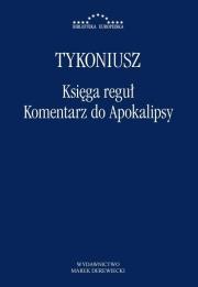 KSIĘGA REGUŁ.KOMENTARZ DO APOKALIPSY. Autor: Tykoniusz. Dadada.pl Okładka książki KSIĘGA REGUŁ.KOMENTARZ DO APOKALIPSY