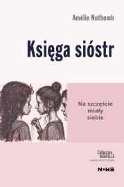 Księga sióstr. Autor: Amélie Nothomb. Dadada.pl Okładka książki Księga sióstr