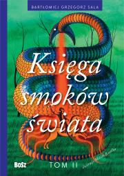 Księga smoków świata. Tom 2. Autor: Bartłomiej Grzegorz Sala, Rasolka Mikita. Dadada.pl Okładka książki Księga smoków świata. Tom 2