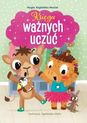 Księga ważnych uczuć. Autor: Bogdańska-Maciak Magda. Dadada.pl Okładka książki Księga ważnych uczuć