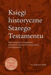 Księgi historyczne Starego Testamentu. Autor: ks. Wojciech Pikor. Dadada.pl Okładka książki Księgi historyczne Starego Testamentu