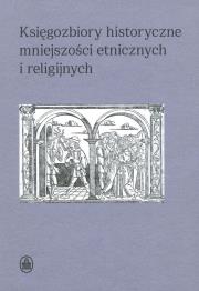 Okładka książki Księgozbiory historyczne mniejszości etnicznych i religijnych