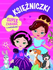 Okładka książki Księżniczki. Super zabawa z naklejkami