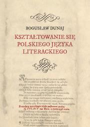 Okładka książki Kształtowanie się polskiego języka literackiego
