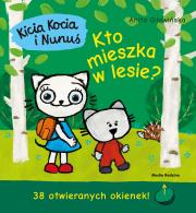 Okładka książki Kto mieszka w lesie? Kicia Kocia i Nunuś wyd. 3