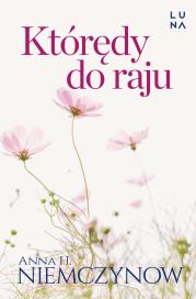 Którędy do raju. Autor: Niemczynow Anna H.. Dadada.pl Okładka książki Którędy do raju