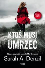 Ktoś musi umrzeć - uszkodzone. Autor: A. Denzil Sarah. Dadada.pl Okładka książki Ktoś musi umrzeć - uszkodzone