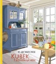 Kubek z jednym uchem w.3. Autor: Jan Twardowski. Dadada.pl Okładka książki Kubek z jednym uchem w.3