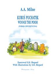 Kubuś Puchatek. Winnie the Pooh w.dwujęzyczna. Autor: Alan Alexander Milne. Dadada.pl Okładka książki Kubuś Puchatek. Winnie the Pooh w.dwujęzyczna