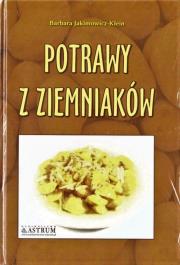 Kuchnia klasyczna. Potrawy z ziemniaków A4 BR. Autor: Barbara Jakimowicz-Klein. Dadada.pl Okładka książki Kuchnia klasyczna. Potrawy z ziemniaków A4 BR