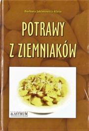 Kuchnia klasyczna. Potrawy z ziemniaków A4 TW. Autor: Barbara Jakimowicz-Klein. Dadada.pl Okładka książki Kuchnia klasyczna. Potrawy z ziemniaków A4 TW