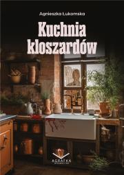 Kuchnia kloszardów. Autor: Agnieszka Łukomska. Dadada.pl Okładka książki Kuchnia kloszardów