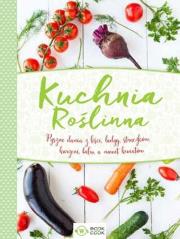 Kuchnia Roślinna - uszkodzone. Autor: Opracowanie zbiorowe. Dadada.pl Okładka książki Kuchnia Roślinna - uszkodzone