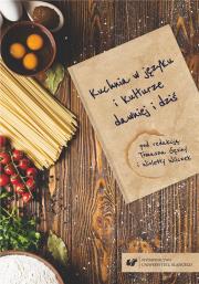 Kuchnia w języku i kulturze dawniej i dziś. Autor: red. Tomasz Gęsina, Wioletta Wilczek. Dadada.pl Okładka książki Kuchnia w języku i kulturze dawniej i dziś