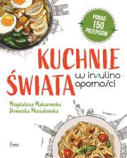 Kuchnie świata w insulinooporności. Autor: Magdalena Makarowska, Musiałowska Dominika. Dadada.pl Okładka książki Kuchnie świata w insulinooporności