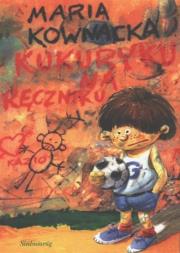 Kukuryku na ręczniku. Autor: Kownacka Maria. Dadada.pl Okładka książki Kukuryku na ręczniku