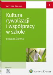 Kultura rywalizacji i współpracy w szkole. Autor: Bogusław Śliwerski. Dadada.pl Okładka książki Kultura rywalizacji i współpracy w szkole