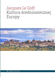 Kultura średniowiecznej Europy. Autor: Le Goff Jacques. Dadada.pl Okładka książki Kultura średniowiecznej Europy
