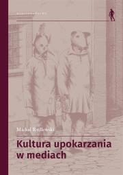 Okładka książki Kultura upokarzania w mediach. Zbiór artykułów