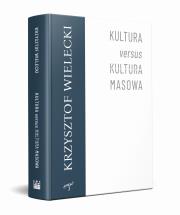 Kultura versus kultura masowa. Autor: Wielecki Krzysztof. Dadada.pl Okładka książki Kultura versus kultura masowa
