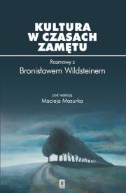 Kultura w czasach zamętu. Autor: Maciej Mazurek, Wildstein Bronisław. Dadada.pl Okładka książki Kultura w czasach zamętu
