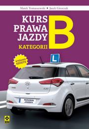 Kurs prawa jazdy kategorii B. Autor: Marek Tomaszewski, Giszczak Jacek. Dadada.pl Okładka książki Kurs prawa jazdy kategorii B