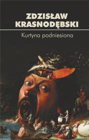 Kurtyna podniesiona. Autor: Zdzisław Krasnodębski. Dadada.pl Okładka książki Kurtyna podniesiona