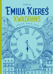 Kwadrans. Furtka poza czas. Autor: Kiereś Emilia. Dadada.pl Okładka książki Kwadrans. Furtka poza czas