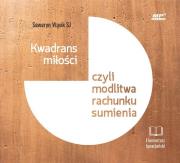 Kwadrans miłości czyli modlitwa rachunku sumienia - Audiobook. Autor: Seweryn Wąsik SJ. Dadada.pl Okładka książki Kwadrans miłości czyli modlitwa rachunku sumienia - Audiobook