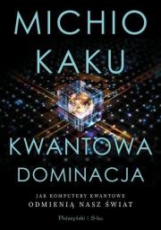 Kwantowa dominacja DL. Autor: Michio Kaku. Dadada.pl Okładka książki Kwantowa dominacja DL